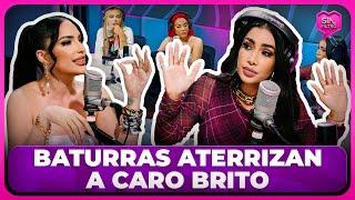 BATURRAS ATERRIZAN A CARO BRITO POR CREERSE INSUPERABLE