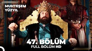 Muhteşem Yüzyıl - 47.Bölüm (HD)