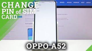 How to Set Up SIM Password in OPPO A52 - Change PIN to SIM