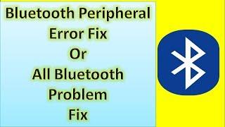 Bluetooth Peripheral Device Driver Error fix || All Bluetooth Problem Fix