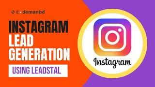 How to Scrape Instagram Leads with Email and Phone Number Using Leadstal -Instagram lead generation
