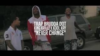 TrapBruddaDot x King Krillz x Kool Kay-"Never Change"(OfficialMusic Video |#LIFEVisuals x @Mr_Bvrks)