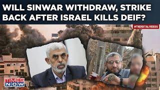 'Weakened' Sinwar Next After Deif Killed In Israeli Op? Will Hamas Gaza Boss Retreat Or Strike Back?