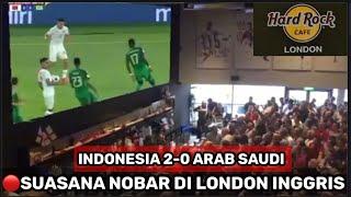 REAKSI NOBAR RIBUAN WARGA INGGRIS NONTON TIMNAS INDONESIA VS ARAB SAUDI . VIRAL DI MEDIA SOSIAL