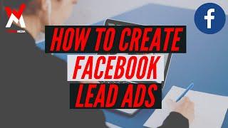 How To Create Facebook Lead Ad Campaigns That CONVERT in 2021