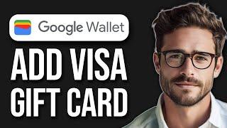 How To Add Visa Gift Card To Google Wallet / Google Pay (2024 UPDATE!)