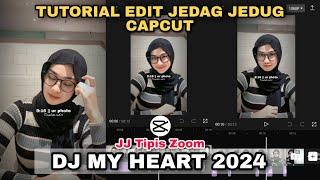 Tutorial Edit Jedag Jedug Capcut DJ MY HEART 2024