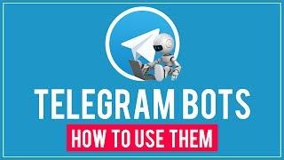 Telegram Bots - How To Use Them Effectively Individually and In Groups