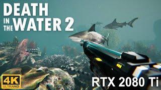 Death in the Water 2 (4K, Ultra, AA4x) GeForce RTX 2080 Ti