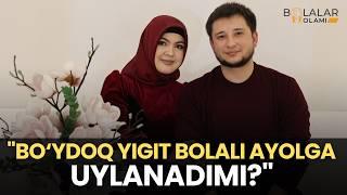 "BO‘YDOQ YIGIT BOLALI AYOLGA UYLANADIMI?" | "БЎЙДОҚ ЙИГИТ БОЛАЛИ АЁЛГА УЙЛАНАДИМИ?"