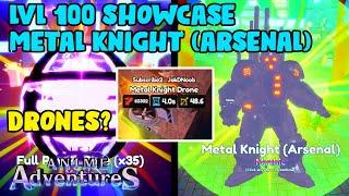 LVL 100 METAL KNIGHT (ARSENAL) SHOWCASE  IN ANIME ADVENTURE