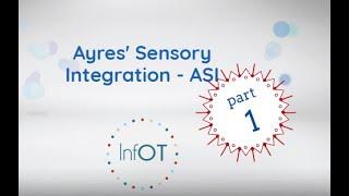 Ayres' Sensory Integration - Part 1 - InfOT