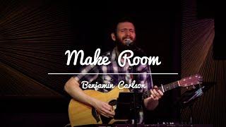 Make Room - Benjamin Carlson | Moment