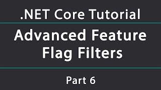 Using custom Feature Flag filters in .NET Core 3.1