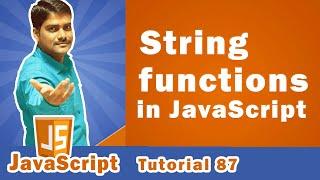 JavaScript String Functions | JavaScript String Methods - JavaScript Tutorial 87