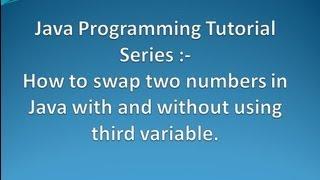 How to swap two numbers in Java with and without using third variable.