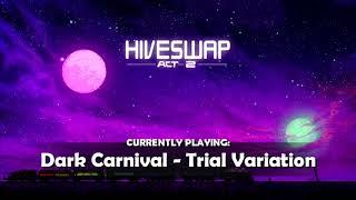 HIVESWAP Act 2 OST B-SIDE – 5. Dark Carnival - Trial Variation