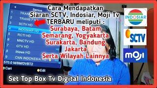 Cara mencari siaran SCTV, Indosiar, Moji Tv digital yang hilang atau belum didapatkan di set top box
