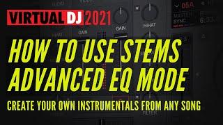 Virtual DJ 2021 Tutorial - STEMS Advanced EQ Mode (AMAZING FEATURES!)