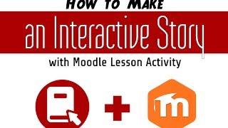 How to Make an Interactive Story Using Moodle LMS Lesson Activity