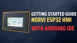 Getting Started Guide with NORVI ESP32 Based Industrial HMI with Arduino IDE | LVGL | IoT | IIoT |