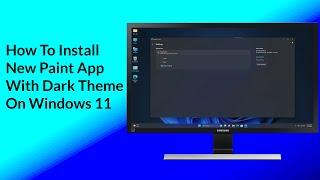 How To Install New Paint App With Dark Theme On Windows 11