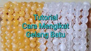 Cara Mengikat Gelang Batu