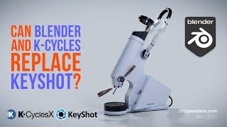 Can Blender + K-CyclesX replace Keyshot?