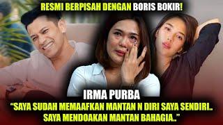 IRMA PURBA “ AKU SEBENARNYA GA MAU PISAHH,TAPI..”