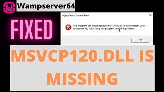 [Fixed] Wampserver64 MSVCP120.DLL Is Missing | Wamp MSVCP120 Error [Fixed] | Command Palette