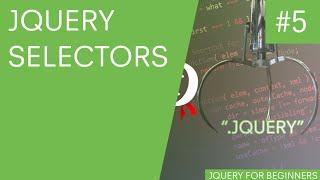 jQuery Tutorial for Beginners #5 - jQuery Selectors