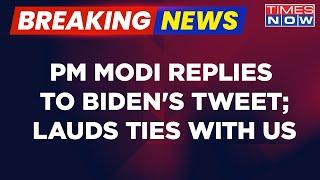 Breaking News: PM Modi Replies to Biden's Tweet; Lauds Ties With US | World News