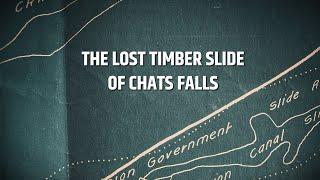 The Lost Timber Slide of Chats Falls - a short film