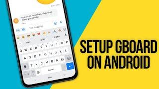 How To Set Up Gboard On Android | The Best Keyboard App for Android