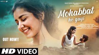 New Song 2024 | New Hindi Song | Mohabbat Ho Gayi | Romantic Song | Video Song