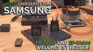 EP-T2510 und ‎EP-TA800, 2x 25W Ladegeräte von Samsung im Vergleich