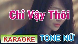 Chỉ Vậy Thôi Karaoke Tone Nử || Phương Thế Ngọc