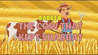 Rabbi B - The Cow That Kept Shabbos (Shabbat)