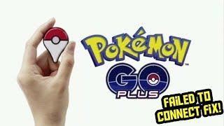 How to fix Pokemon Go Plus Failed to Connect error