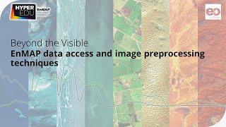 Beyond the Visible - EnMAP data access and image preprocessing techniques - Trailer