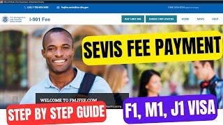 SEVIS Fee payment Step by Step Guide | F1 M1 J1 Visa | I-901  USA Immigration