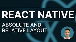 React Native Tutorial - 38 - Relative and Absolute Layout