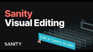 Walkthrough: Sanity Visual Editing