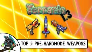 Terraria 1.3 Top 5 BEST Pre-Hardmode Weapons