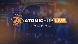 AtomicHub Live: London - 60 Second Highlights