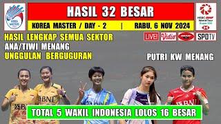 Hasil Lengkap 32 Besar Korea Master 2024 Hari Ini Day 2 ~ ANA/TIWI & KW Menang ~ 5 Wakil Ke 16 Besar