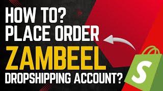 How To PLACE ORDER On Zambeel Dropshipping? | Order Fulfillment On Zambeel Dropshipping | Part 01