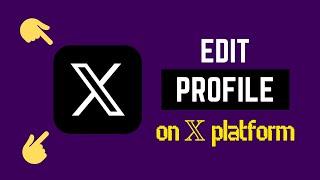 How to Edit Your Profile on X (Formerly Twitter) – Name, Bio & More