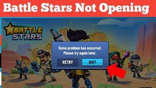 How to Fix "Some problem has occurred. Please try again later" Battle Stars | Battle Stars Not Open