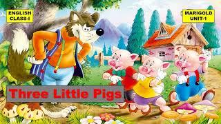 Three Little Pigs Class 1 English | Marigold Book One Unit 1 | NCERT [Reading Practice]